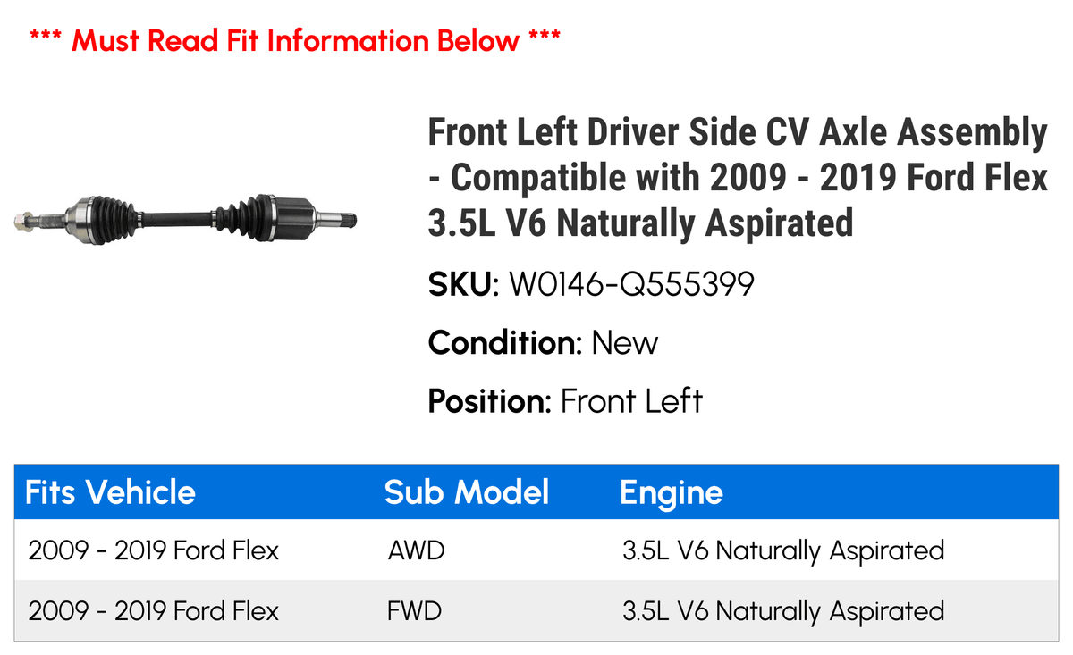 Front Left Driver Side CV Axle Assembly - matching with 2009 - 2019  Flex 3.5L V6 Naturally Aspirated 2010 2011 2012 2013 2014 2015 2016 2017 2018